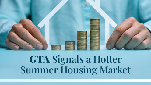 GTA Signals a Hotter Summer Real Estate Market